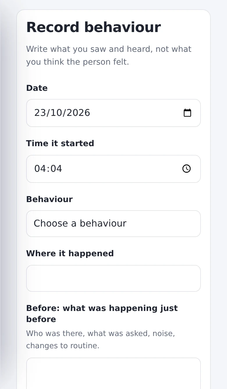 A carer recording behaviour on a phone: date, time, behaviour, where it happened and what came just before